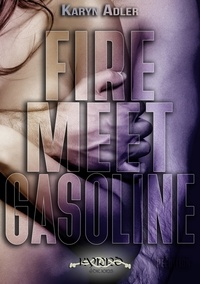 Karyn Adler - Fire Meet Gasoline.