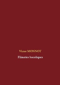 Victor Monnot - Flâneries bucoliques.