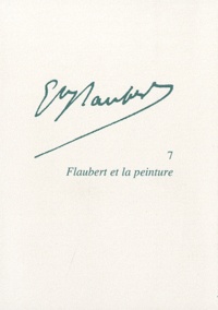 Gisèle Séginger - Flaubert et la peinture.