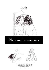  Lotis - Fleurs des nuits Tome 2 : Nos noirs miroirs.