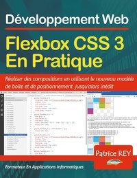 Patrice Rey - Flexbox CSS 3 en pratique.