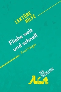 Consiglio Isabelle - Lektürehilfe  : Fliehe weit und schnell von Fred Vargas (Lektürehilfe) - Detaillierte Zusammenfassung, Personenanalyse und Interpretation.