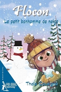 Thaïs Cousigné - Flocon, le petit bonhomme de neige.