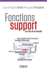 Jean-Christophe Berlot et Hugues d' Heudières - Fonctions support - Les clés de la réussite.