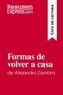  ResumenExpress - Guía de lectura  : Formas de volver a casa de Alejandro Zambra (Guía de lectura) - Resumen y análisis completo.