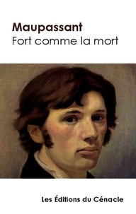 Guy de Maupassant - Fort comme la mort.