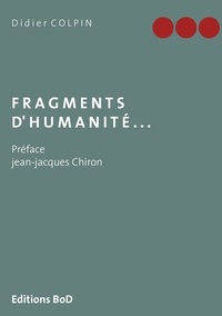 Didier Colpin - Fragments d'humanité....