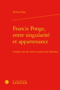 Francis Ponge, entre singularité et appartenance