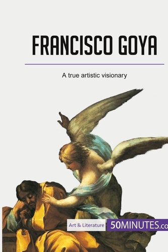Art &amp; Literature  Francisco Goya. A true artistic visionary