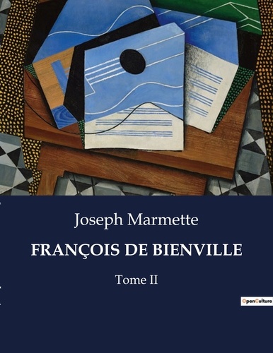 Les classiques de la littérature  FRANÇOIS DE BIENVILLE. Tome II