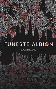 Aymeric Janier - Funeste Albion.