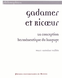 Marc-Antoine Vallée - Gadamer et RIcoeur - La conception herméneutique du langage.