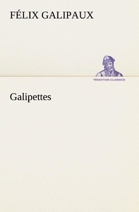 Félix Galipaux - Galipettes.