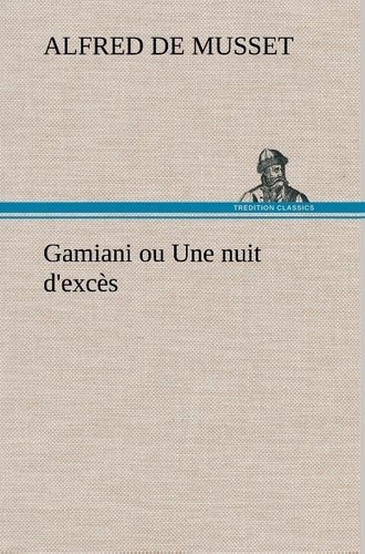 Alfred de Musset - Gamiani ou Une nuit d'excès.