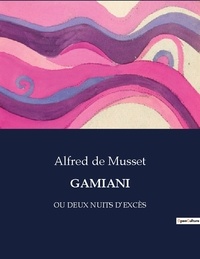Musset alfred De - Les classiques de la littérature  : Gamiani - OU DEUX NUITS D'EXCÈS.