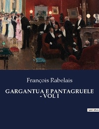 François Rabelais - Classici della Letteratura Italiana  : Gargantua e pantagruele - vol i - 4017.