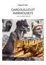 Miguel S. Ruiz - Gargouilles et marmousets - Dans la sculpture médiévale.
