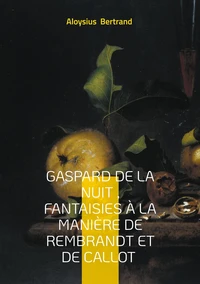 Gaspard de la nuit , Fantaisies à la manière de Rembrandt et de Callot