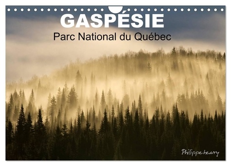 Philippe Henry - CALVENDO Nature  : GASPÉSIE. Parc National du Québec (Calendrier mural 2024 DIN A4 vertical), CALVENDO calendrier mensuel - Paysages du Parc National de la Gaspésie qui est considéré comme le plus beau parc national du Québec..