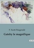 F. Scott Fitzgerald - Gatsby le magnifique.
