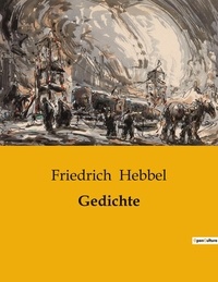 Friedrich Hebbel - Gedichte.