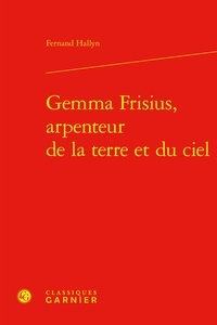 Fernand Hallyn - Gemma Frisius, arpenteur de la terre et du ciel.