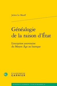 Julien Mauff - Généalogie de la raison d'Etat - L'exception souveraine du Moyen Age au baroque.