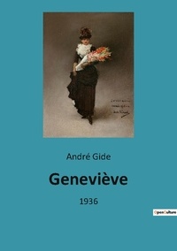 André Gide - Geneviève - 1936.