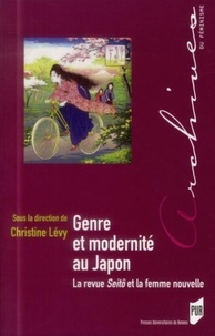 Christine Lévy - Genre et modernité au Japon - La revue Seitô et la femme nouvelle.