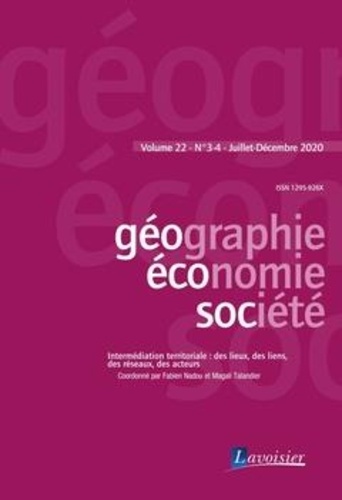  Tec & Doc - Géographie, économie, société Volume 22, N° 3-4, Juillet-Décembre 2020 : Intermédiation territoriale : des lieux, des liens, des réseaux, des acteurs.