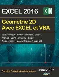 Patrice Rey - Géometrie 2D avec EXCEL 2016 et VBA.