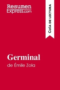  ResumenExpress - Guía de lectura  : Germinal de Émile Zola (Guía de lectura) - Resumen y análisis completo.