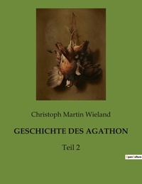Christoph Martin Wieland - Geschichte des agathon - Teil 2.