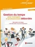 Hervé Coudière - Gestion du temps pour managers et professionnels débordés - Bien gérer son temps, c'est bien faire ce qui est important !.