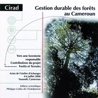  Collectif - Gestion durable des forêts au Cameroun - Vers une foresterie responsable.