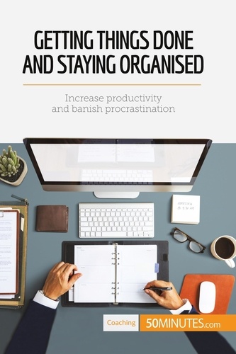 Coaching  Getting Things Done and Staying Organised. Increase productivity and banish procrastination
