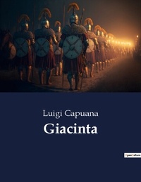 Luigi Capuana - Classici della Letteratura Italiana  : Giacinta - 9254.