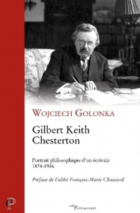 Wojciech Golonka - Gilbert Keith Chesterton - Portrait philosophique d'un écrivain (1874-1936).