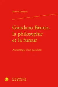 Giordano Bruno, la philosophie et la fureur