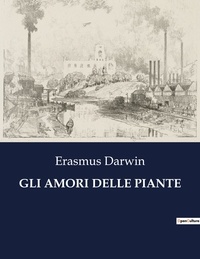 Erasmus Darwin - Classici della Letteratura Italiana  : Gli amori delle piante - 9041.