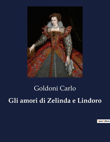 Gli amori di Zelinda e Lindoro de Goldoni Carlo Livre Decitre