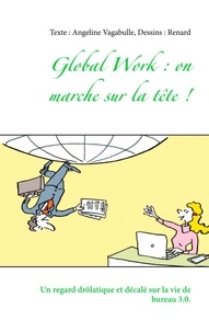 Angeline Vagabulle et  Renard - Global Work : on marche sur la tête !.