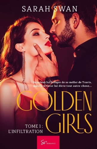 Golden Girls  Golden Girls - Tome 1. L'infiltration