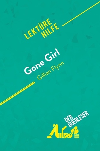 Cleveland Hudson - Lektürehilfe  : Gone Girl von Gillian Flynn (Lektürehilfe) - Detaillierte Zusammenfassung, Personenanalyse und Interpretation.