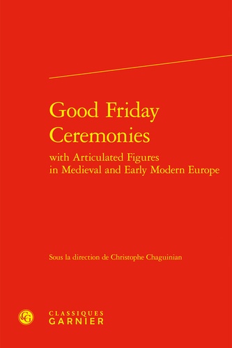 Good Friday ceremonies with articulated figures in medieval and early modern Europe