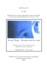 Peter Vernon - GRAAT N° 28 : Seeing Things : Literature and The Visual - Paper From The Fifth International British Council Symposium, sept 2001.