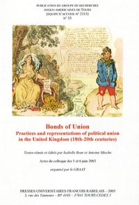 Isabelle Bour et Antoine Mioche - GRAAT N° 33, Janvier 2006 : Practices and representations of political union in the United Kingdom (18th-20th centuries).