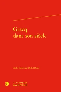 Gracq dans son siècle