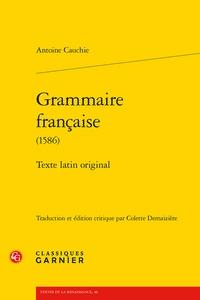 Antoine Cauchie - Grammaire française (1586) - Texte latin original.