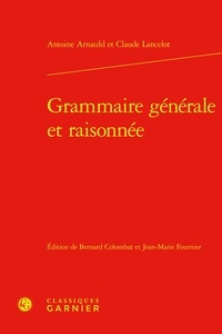 Antoine Arnauld et Claude Lancelot - Grammaire générale et raisonnée.